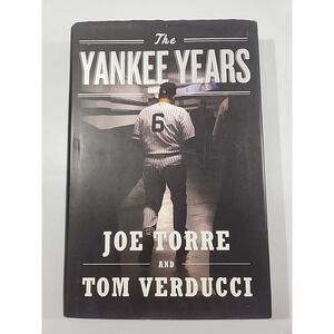 The Yankee Years by Joe Torre and Tom Verducci Hardcover